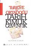 T&uuml;rkiye ve Ortadoğu Tarih Kimlik G&uuml;venlik