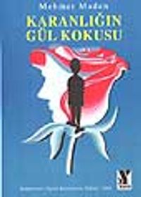 Karanlığın Gül Kokusu