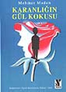 Karanlığın Gül Kokusu