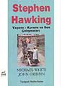 Stephen Hawking Yaşamı Kuramı ve Son Çalışmaları