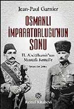 Osmanlı İmparatorluğu'nun Sonu / II. Abdülhamit'ten Mustafa Kemal'e / 12-G-99