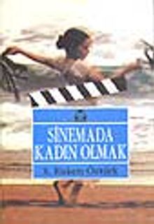 Sinemada Kadın Olmak