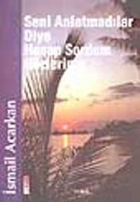 Seni Anlatmadılar Diye Hesap Sordum Gözlerime