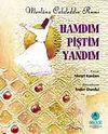 Hamdım Piştim Yandım / Mevlana Celaleddin Rumi