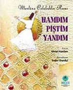 Hamdım Piştim Yandım / Mevlana Celaleddin Rumi