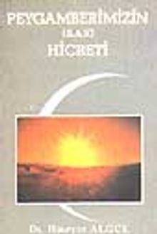 Peygamberimizin (S.A.V) Hicreti