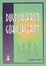 Duyduklarım Gördüklerim