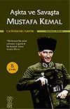 Aşkta ve Savaşta Mustafa Kemal