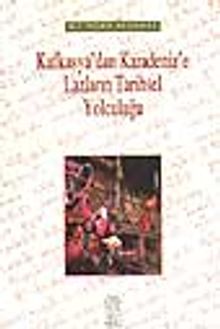 Kafkasya'dan Karadeniz'e Lazların Tarihsel Yolculuğu