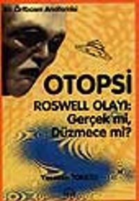 Otopsi - Roswell olayı: Gerçek mi, Düzmece mi?