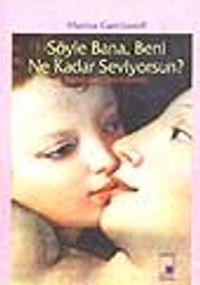 Söyle Bana, Beni ne Kadar Seviyorsun?