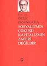 Sosyalizmin Çöküşü Kapitalizmin Zaferi Değildir