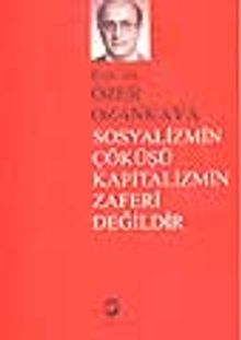 Sosyalizmin Çöküşü Kapitalizmin Zaferi Değildir