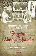 Bir Cerrahın Kaleminden Bir Yaşam ve Bir Dönem Hayatımı Masaya Yatırdım
