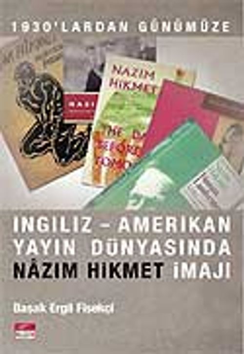 1930'lardan Günümüze İngiliz Amerikan Yayın Dünyasında Nazım Hikmet İmajı