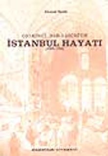 Onikinci Asr-ı Hicri'de İstanbul Hayatı (1689-1785) (9-D-16 ) - Ahmet Refik Altınay