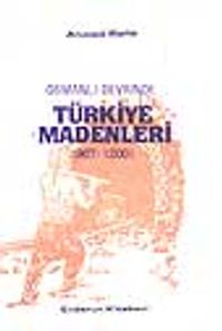 Osmanlı Devrinde Türkiye Madenleri (967-1200) / 9-D-26