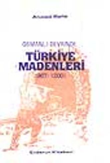Osmanlı Devrinde Türkiye Madenleri (967-1200) / 9-D-26
