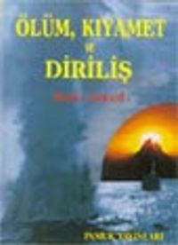 Ölüm Kıyamet ve Diriliş- (ciltli) (Kıyamet-007)