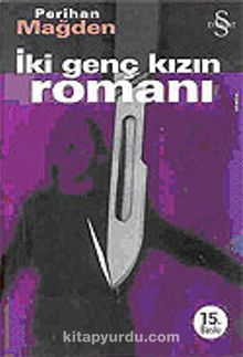 İki Genç Kızın Romanı - Perihan Mağden