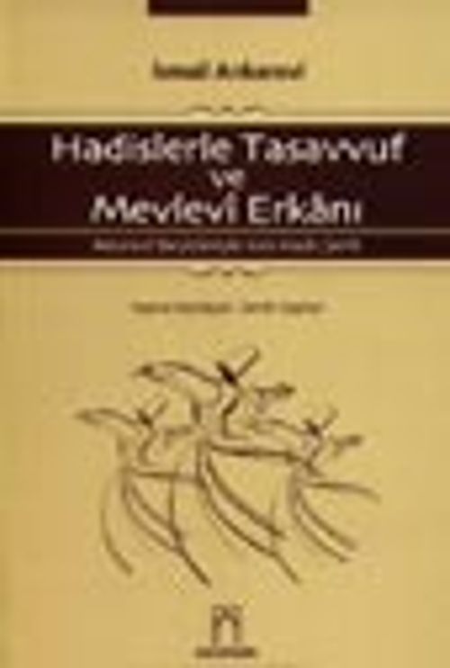 Hadislerle Tasavvuf ve Mevlevi Erkanı