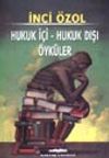Hukuk İ&ccedil;i - Hukuk Dışı &Ouml;yk&uuml;ler