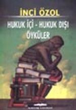 Hukuk İçi - Hukuk Dışı Öyküler