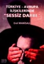 Türkiye-Avrupa İlişkilerinde Sessiz Darbe