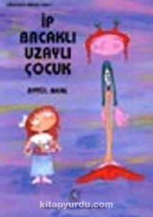 İp Bacaklı Uzaylı Çocuk - Aytül Akal