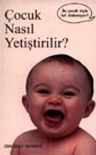 Çocuk Nasıl Yetiştirilir?