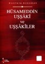 Hüsameddin Uşşâkî ve Uşşâkîler