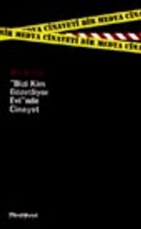 Bizi Kim Gözetliyor Evi'nde Cinayet