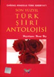 Son Yüzyıl Türk Şiiri Antolojisi