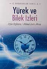 Yürek ve Bilek İzleri & İz Bırakanlar Serisi-6