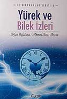 Yürek ve Bilek İzleri & İz Bırakanlar Serisi-6