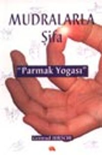 Mudralarla Şifa "Parmak Yogası"