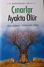 Çınarlar Ayakta Ölür & İz Bırakanlar Serisi-4