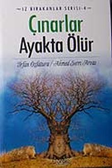 Çınarlar Ayakta Ölür & İz Bırakanlar Serisi-4