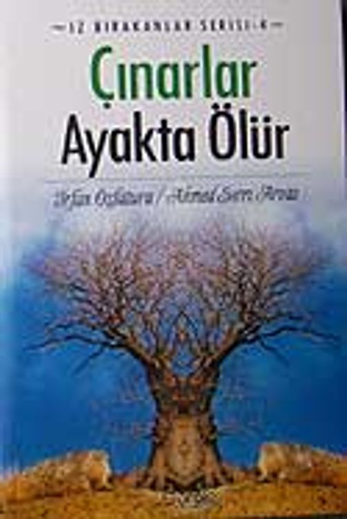 Çınarlar Ayakta Ölür & İz Bırakanlar Serisi-4