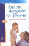 Annem D&uuml;nyada Bir Tanedir