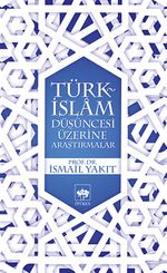 Türk-İslam Düşüncesi Üzerine Araştırmalar