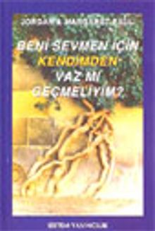 Beni Sevmen İçin Kendimden Vaz mı Geçmeliyim?