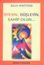 İsteyin, Düşleyin, Sahip Olun...