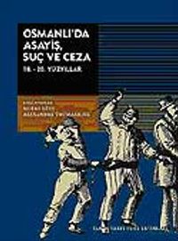 Osmanlı'da Asayiş Suç ve Ceza & (18.-20. Yüzyıllar)