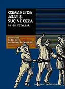 Osmanlı'da Asayiş Suç ve Ceza & (18.-20. Yüzyıllar)
