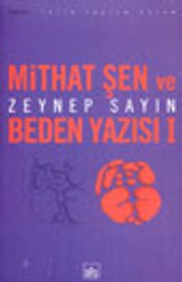 Mithat Şen ve Beden Yazısı I