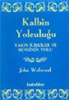 Kalbin Yolculuğu Yakın İlişkiler ve Sevginin Yolu