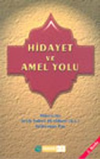 Hidayet ve Amel Yolu