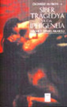 Ölümsüz Antikite 2 Siber Tragedya ya da İphigeneia