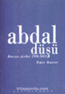 Abdal Düşü Düzyazı Şiirler 1998-2002